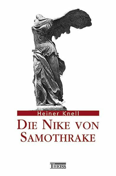 Die Nike von Samothrake: Typus, Form, Bedeutung und Wirkungsgeschichte