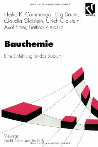 Bauchemie: Eine Einführung für das Studium (Viewegs Fachbücher der Technik)