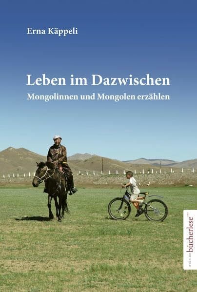 Leben im Dazwischen: Mongolinnen und Mongolen erzählen