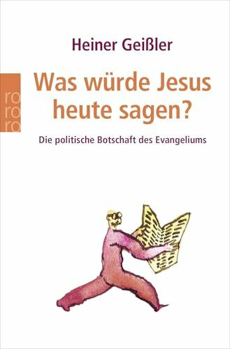 Was würde Jesus heute sagen?: Die politische Botschaft des Evangeliums