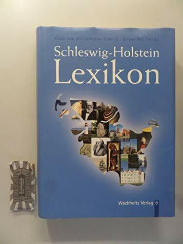 Das neue Schleswig-Holstein Lexikon: Mit fast 1600 Stichwörtern