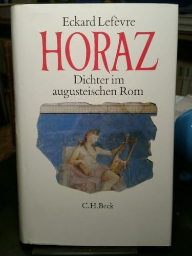 Horaz: Dichter im augusteischen Rom