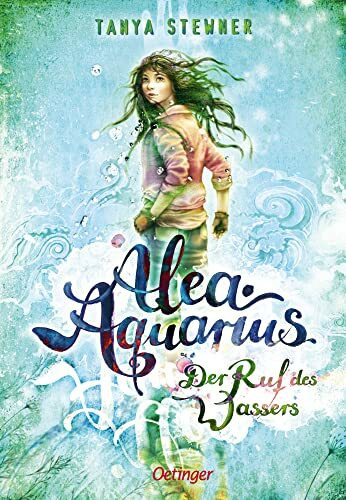 Alea Aquarius 1. Der Ruf des Wassers: Der Auftakt der fantastischen Dein SPIEGEL-Bestseller-Reihe ab 10 Jahren über den Schutz der Meere