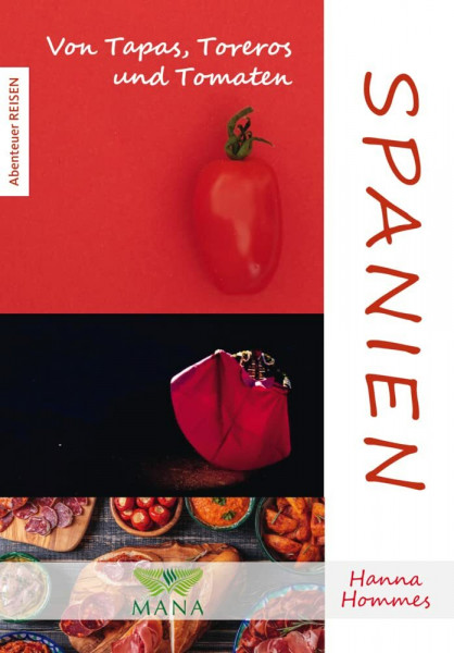 Spanien: Von Tapas, Toreros und Tomaten (Abenteuer REISEN)