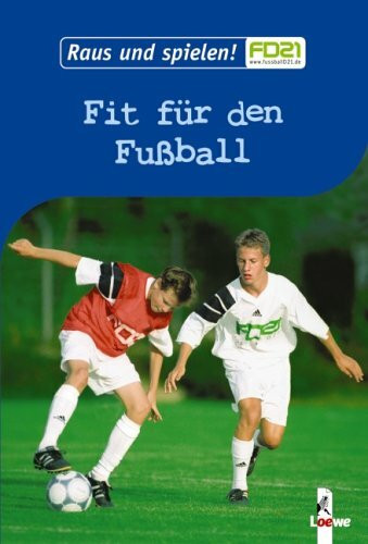 Fit für den Fussball: Raus und spielen!
