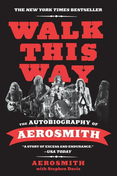 Walk This Way: The Autobiography of Aerosmith – A New York Times Bestselling Music Memoir of Legendary Fame and Epic Comeback