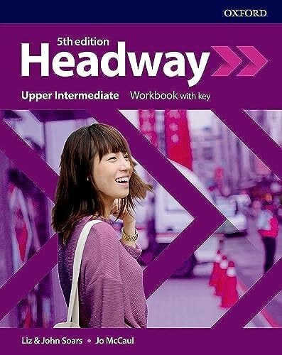 Headway: Upper-Intermediate: Workbook with key (Headway Fifth Edition) Headway: Upper-Intermediate: Workbook with key (Headway Fifth Edition)