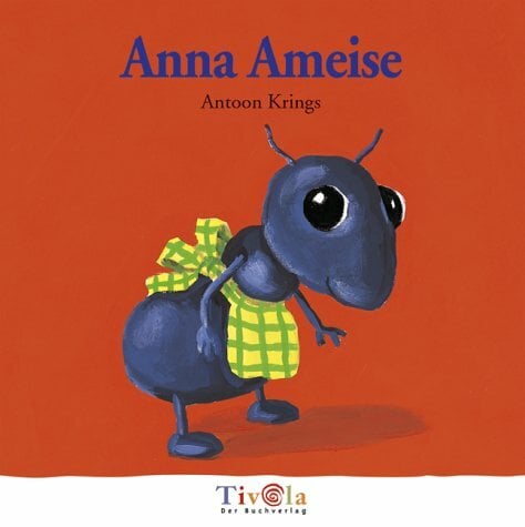 Anna Ameise. Kleine Krabbler Anna Ameise. Kleine Krabbler