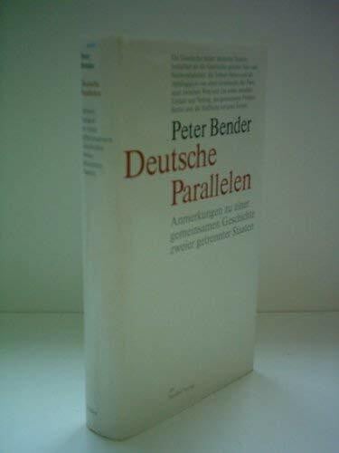 Deutsche Parallelen : Anmerkungen zu einer gemeinsamen Geschichte zweier getrennter Staaten.