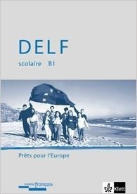 DELF scolaire. Unité B1. Prêt pour l'europe