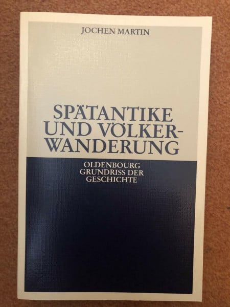 Spätantike und Völkerwanderung (Oldenbourg Grundriss der Geschichte, 4, Band 4)
