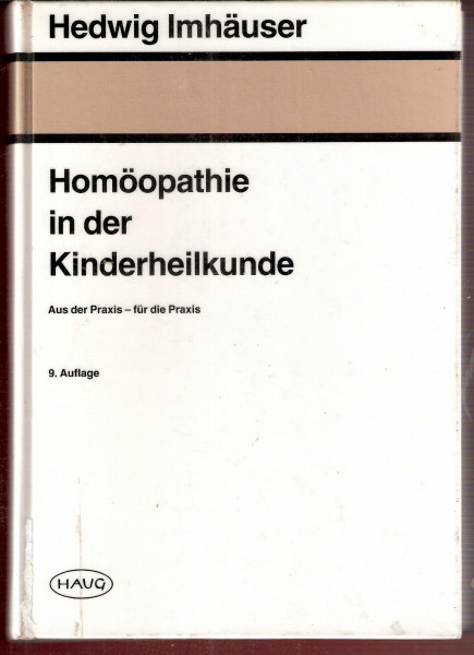 Homöopathie in der Kinderheilkunde. Aus der Praxis - für die Praxis