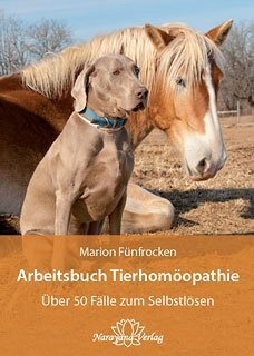 Arbeitsbuch Tierhomöopathie: Über 50 Fälle zum Selbstlösen