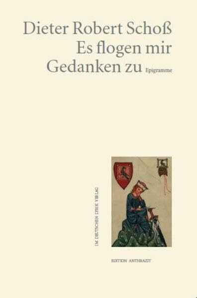 Es flogen mir Gedanken zu: Epigramme (Edition anthrazit im deutschen lyrik verlag)