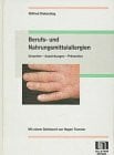 Berufs- und Nahrungsmittelallergien. Ursachen - Auswirkungen - Prävention