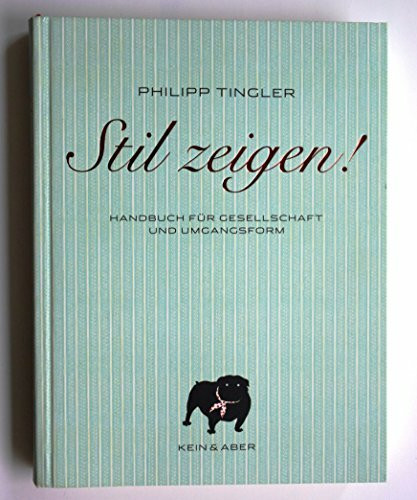 Stil zeigen! Handbuch für Gesellschaft und Umgangsform