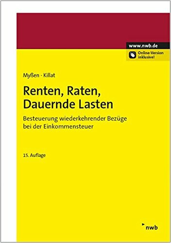 Renten, Raten, Dauernde Lasten: Besteuerung wiederkehrender Bezüge bei der Einkommensteuer.: Besteuerung wiederkehrender Bezüge bei der ... inklusive. Mit Zugangscode im Buch