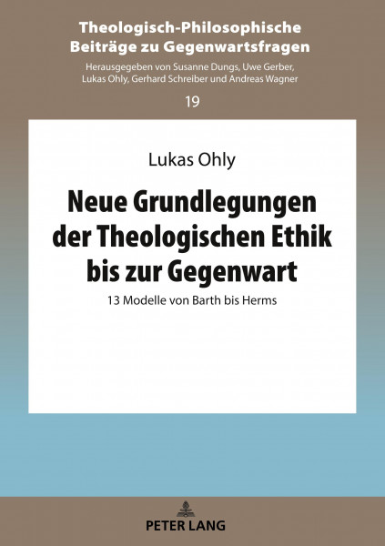 Neue Grundlegungen der Theologischen Ethik bis zur Gegenwart