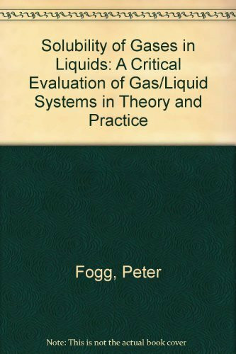 Solubility of Gases in Liquids: A Critical Evaluation of Gas/Liquid Systems in Theory and Practice