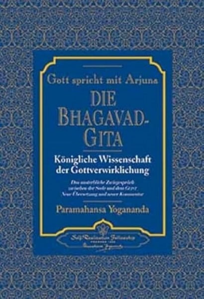 Gott spricht mit Arjuna: Die Bhagavad Gita