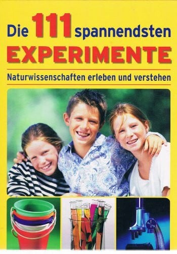 Die 111 spannendsten Experimente.