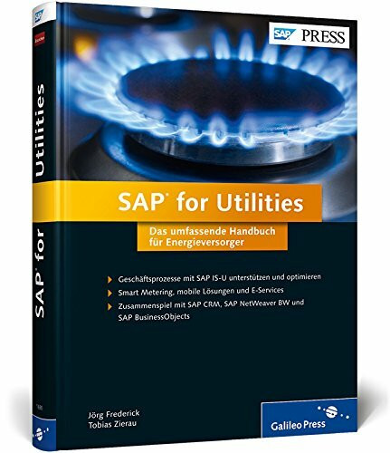 SAP for Utilities: Das umfassende Handbuch für Energieversorger
