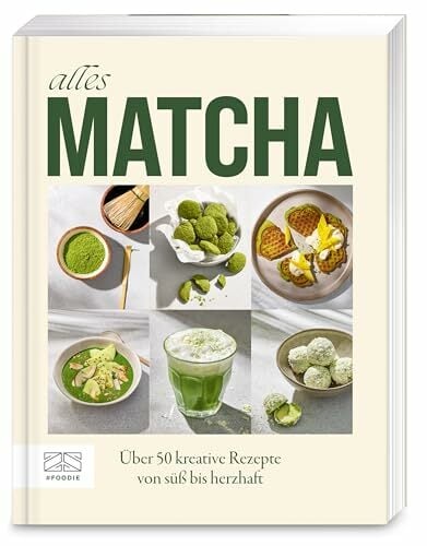 Alles Matcha: Über 50 kreative Rezepte von süss bis herzhaft Alles Matcha: Über 50 kreative Rezepte von süss bis herzhaft
