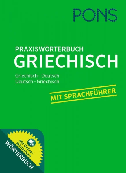 PONS Praxiswörterbuch Griechisch: Griechisch-Deutsch / Deutsch-Griechisch. Mit Sprachführer und Online-Wörterbuch.