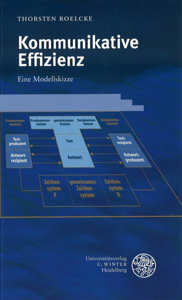 Kommunikative Effizienz: Eine Modellskizze (Sprache - Literatur und Geschichte. Studien zur Linguistik /Germanistik)