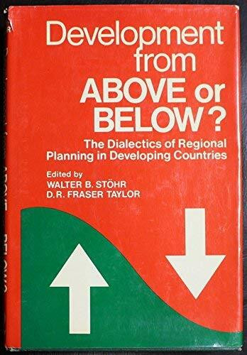 Development from Above or Below?: A Radical Reappraisal of Spatial Planning in Developing Countries: Dialectics of Regional Planning in Developing Countries