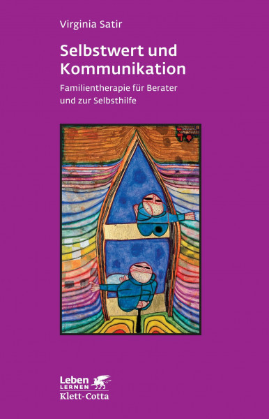 Selbstwert und Kommunikation. Familientherapie für Berater und zur Selbsthilfe (Leben Lernen 18)