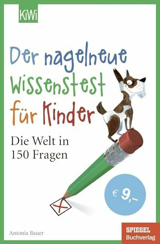 KiWi-Taschenbuch Der Nagelneue Wissenstest Für Kinder, Die Welt In 150 Fragen