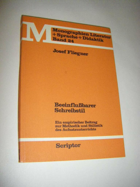 Beeinflussbarer Schreibstil.: Ein empirischer Beitrag zur Methodik und Stilistik des Aufsatzunterrichts.