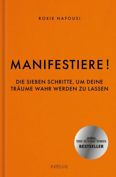 Manifestiere!: Die sieben Schritte, um deine Träume wahr werden zu lassen. BookTok Bestseller - Der Weltbestseller der Manifestations-Queen Roxie Nafousi
