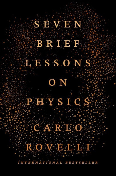 Seven Brief Lessons on Physics