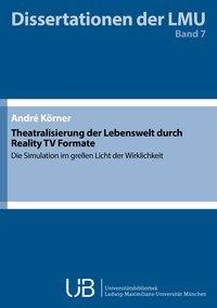 Theatralisierung der Lebenswelt durch Reality TV Formate