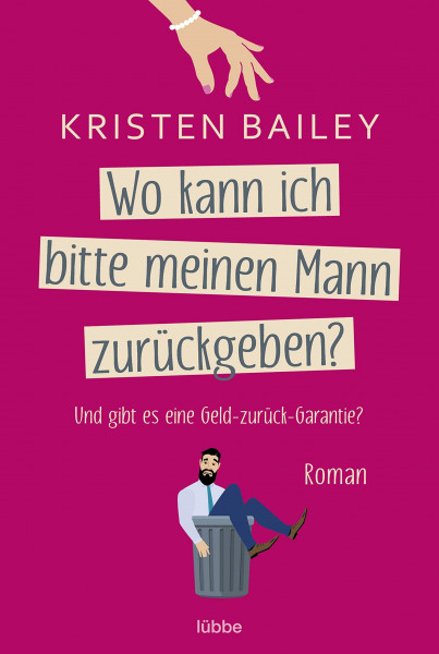 Wo kann ich bitte meinen Mann zurückgeben?: Roman