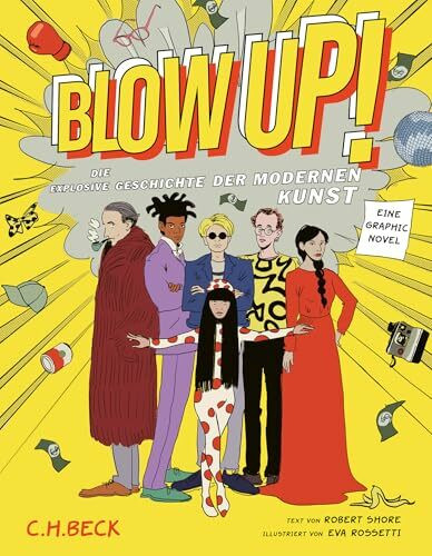 Blow Up!: Die explosive Geschichte der modernen Kunst. Eine Graphic Novel