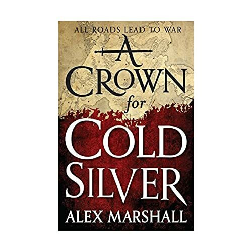 A Crown for Cold Silver (The Crimson Empire, 1)