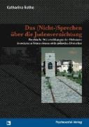 Das (Nicht-)Sprechen über die Judenvernichtung