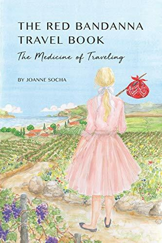 The Red Bandanna Travel Book: The Medicine of Traveling