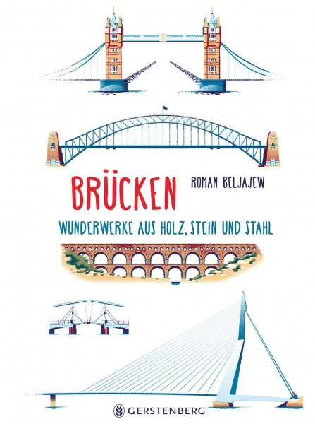 Brücken: Wunderwerke aus Holz, Stein und Stahl