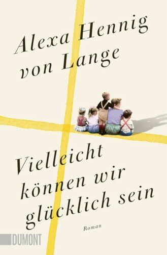 Vielleicht können wir glücklich sein: Roman (Heimkehr-Trilogie, Band 3)