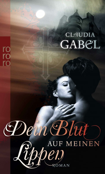Dein Blut auf meinen Lippen: Roman. Deutsche Erstausgabe