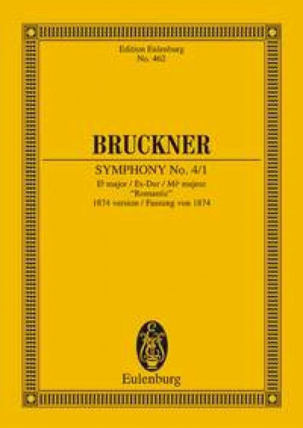 Sinfonie Nr. 4/1 Es-Dur: Fassung von 1874 "Romantische". Orchester. Studienpartitur. (Eulenburg Studienpartituren, Band 462)