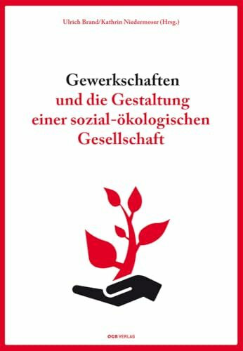 Gewerkschaften und die Gestaltung einer sozial-ökologischen Gesellschaft (Zeitgeschichte)