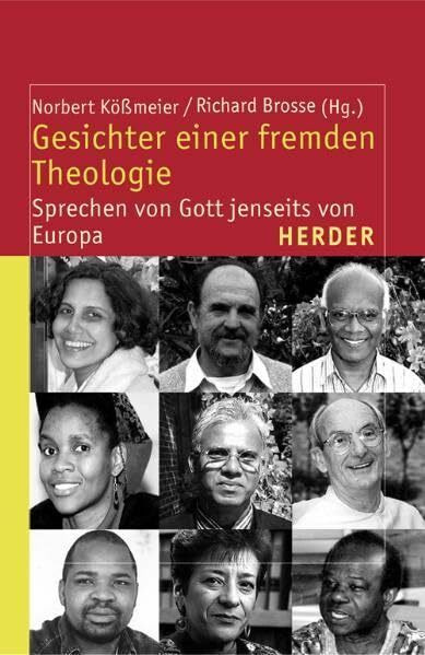 Gesichter einer fremden Theologie: Sprechen von Gott jenseits von Europa (Theologie der Dritten Welt)