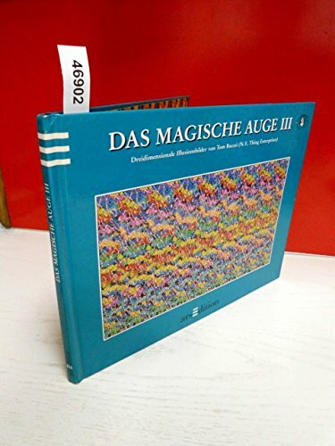 Das magische Auge III. Dreidimensionale Illusionsbilder.