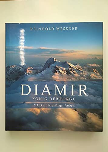 Diamir - König der Berge: Schicksalsberg Nanga Parbat