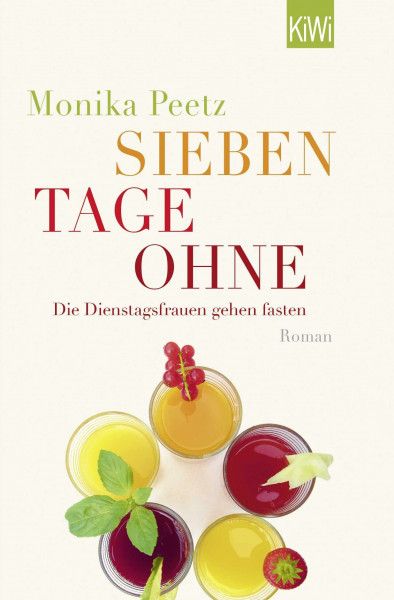 Sieben Tage ohne: Die Dienstagsfrauen gehen fasten (Die-Dienstagsfrauen-Romane, Band 2)